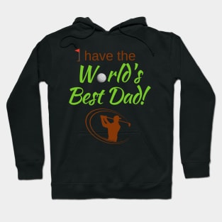 I have the World's Best (Golf) Dad! Hoodie